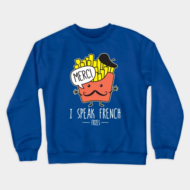 I Speak French Fries Crewneck Sweatshirt by DetourShirts